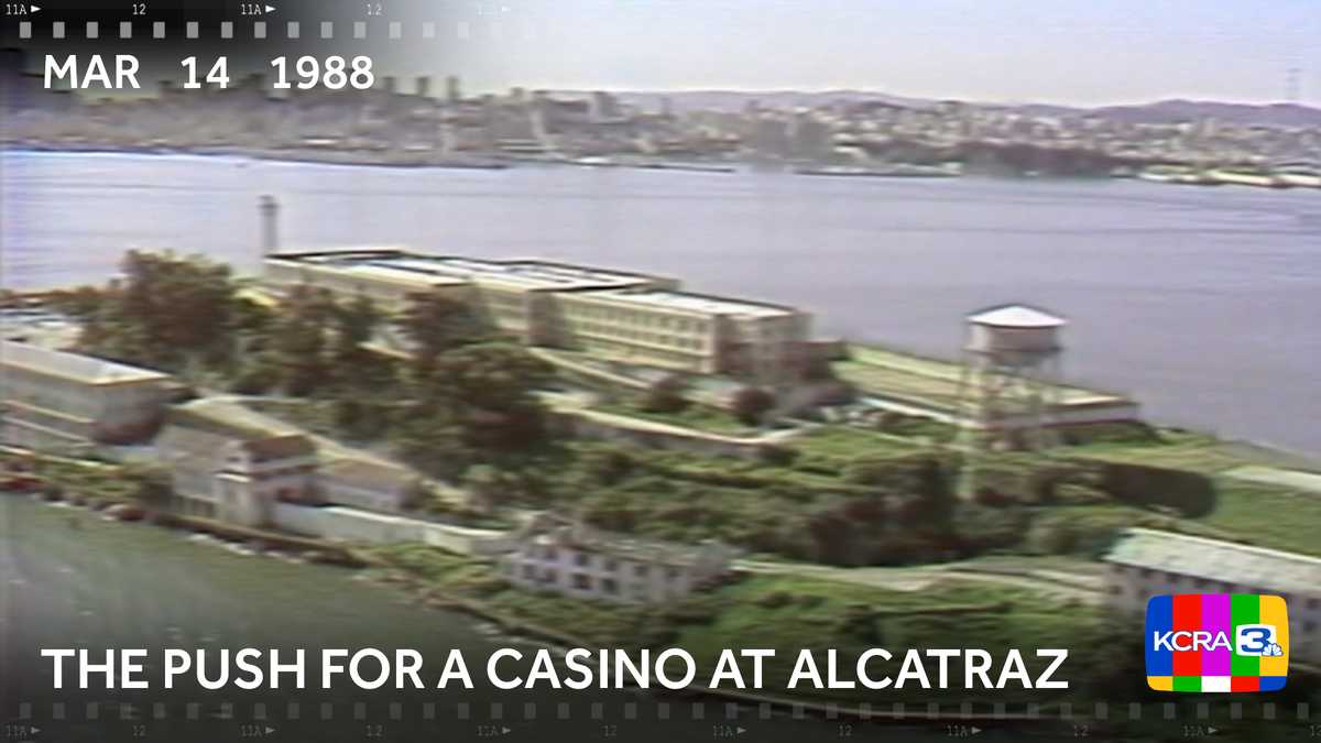 There once was a push to build a casino at Alcatraz. Why San Francisco officials in 1988 wanted it