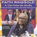 Faith Ringgold: A View from the Studio