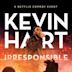 Kevin Hart: Irresponsible