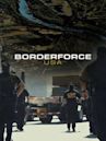 Borderforce: America's Gatekeepers