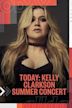 TODAY: Kelly Clarkson Summer Concert