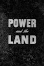 Power and the Land