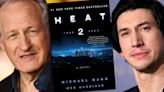 Michael Mann Eyeing ‘Heat 2’ As Next Film With Warner Bros In Negotiations With Director To Board Sequel; Adam Driver In...