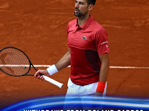 法網》Novak Djokovic因右膝受傷退賽