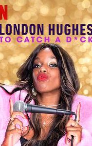 London Hughes: To Catch a Dick