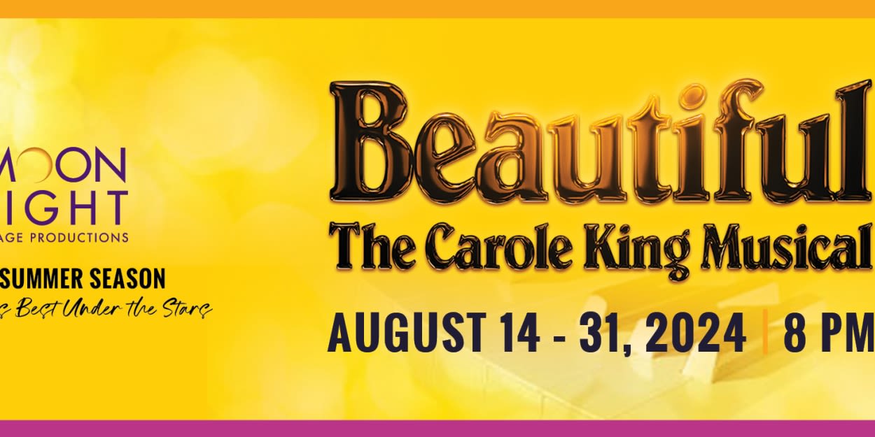 Moonlight Stage Productions to Present THE CAROLE KING MUSICAL This Month