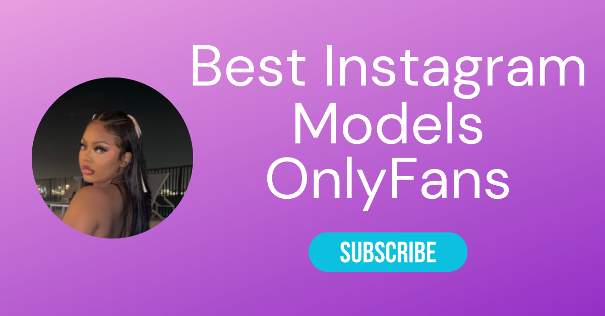 The Best Instagram Models with Onlyfans in 2024
