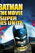 LEGO Batman: The Movie -- DC Superheroes Unite