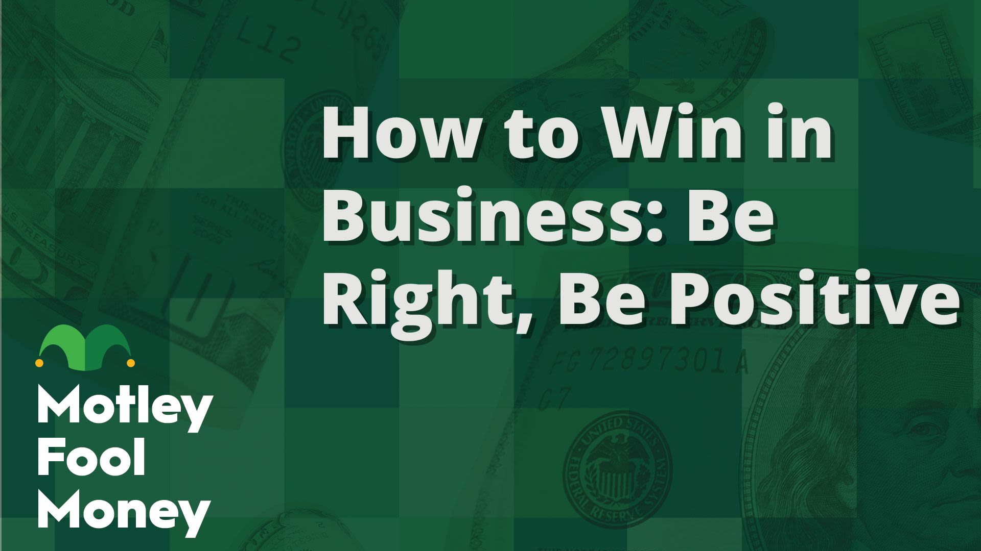 How to Win in Business: Be Right, Be Positive