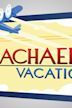Rachael's Vacation