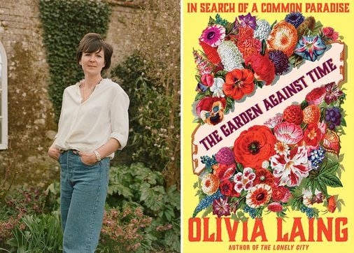 Cheating death and creating paradise in Olivia Laing’s ‘The Garden Against Time’ - The Boston Globe