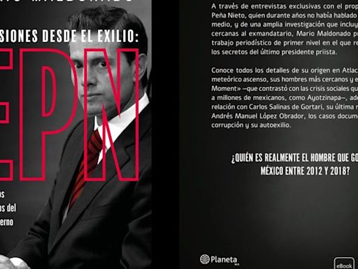 Mario Maldonado presenta libro sobre confesiones del expresidente Enrique Peña Nieto, desde el exilio