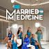 Married to Medicine