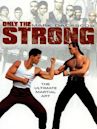 Only the Strong (film)