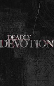 Deadly Devotion