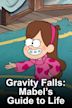 Gravity Falls: Mabel's Guide to Life