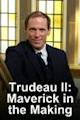 Trudeau II: Maverick in the Making