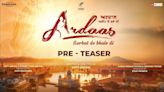 Ardaas Sarbat De Bhale Di - Official Pre Teaser | Punjabi Movie News - Times of India