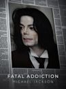 Fatal Addiction: Michael Jackson