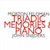 Morton Feldman: Triadic Memories & Piano