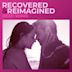 Recovered & Reimagined