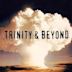 Trinity and Beyond