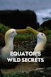 Equator's Wild Secrets