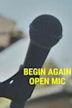 Begin Again Open Mic