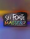 Sei forte, maestro