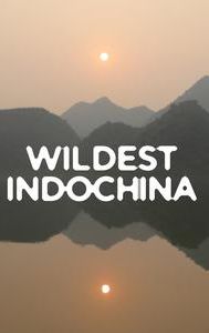 Wildest Indochina