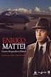 Enrico Mattei: The Man who Looked to the Future