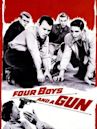 Four Boys and a Gun