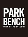 Park Bench With Steve Buscemi