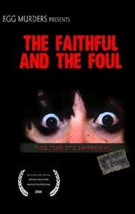 The Faithful and the Foul