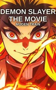 Demon Slayer: Kimetsu no Yaiba the Movie -- Mugen Train