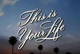 This Is Your Life