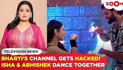 Bharti Singh's YouTube channel hacked, asks for help | Isha Malviya & Abhishek Malhan dance together