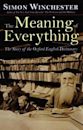 The Meaning of Everything: The Story of the Oxford English Dictionary