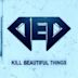Kill Beautiful Things