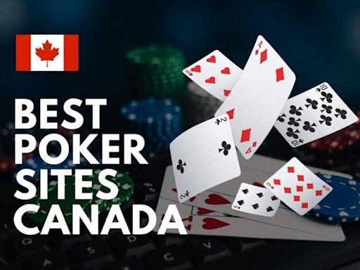 10 Best Poker Sites In Canada For Real Money (2024)