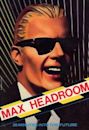 Max Headroom: 20 Minutes into the Future