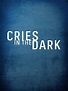 Cries in the Dark Pictures - Rotten Tomatoes