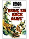 Bring 'Em Back Alive (film)