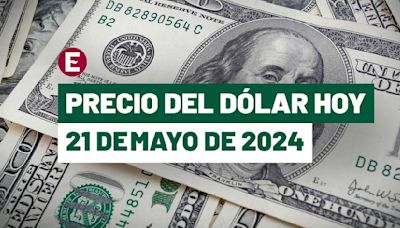 ¡Peso cierra en $16.63! Precio del dólar hoy 21 de mayo de 2024