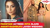 Zoya Nasir criticizes the wedding celebrations of Anant Ambani and Radhika Merchant!