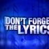 Don't Forget the Lyrics!