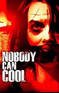 Nobody Can Cool