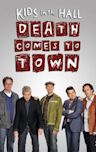 Kids in the Hall: Death Comes to Town