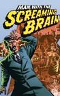 Man With the Screaming Brain