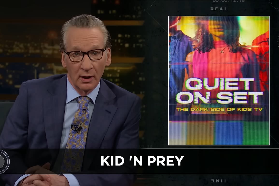 Bill Maher compares Nickelodeon to Neverland Ranch after watching 'Quiet on Set'